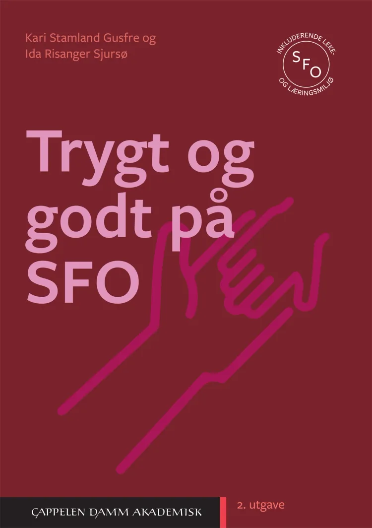 Omslag Trygt og godt på SFO av Kari Stamland Gusfre og Ida Risanger Sjursø (Heftet)