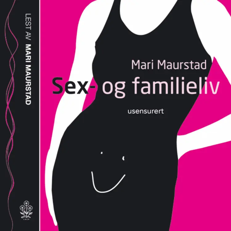 Omslag Sex- og familieliv av Mari Maurstad (Lydbok)
