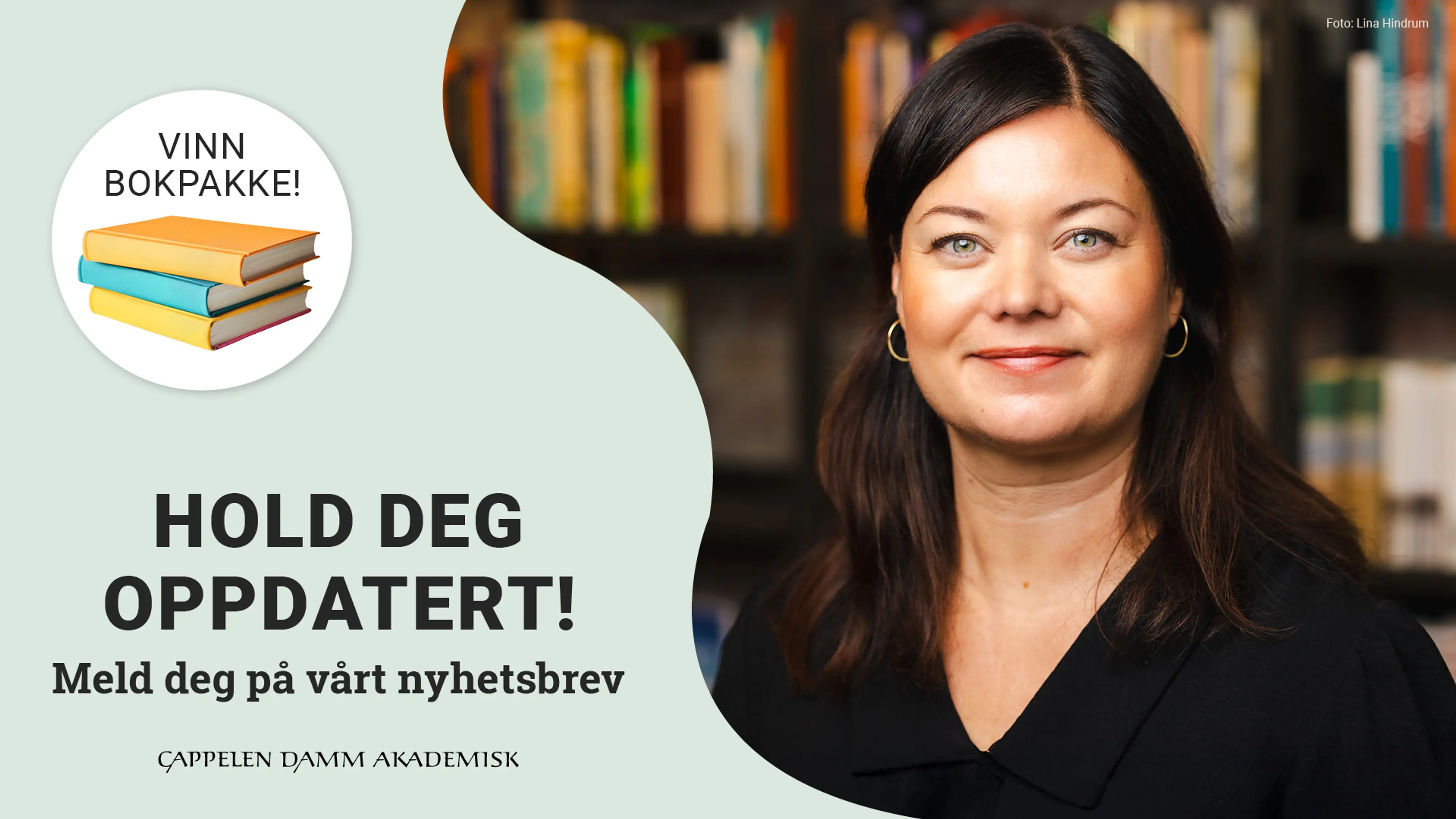 Bilde av en av redaktørene i Cappelen Damm Akademisk som oppfordrer til å melde deg på nyhetsbrev