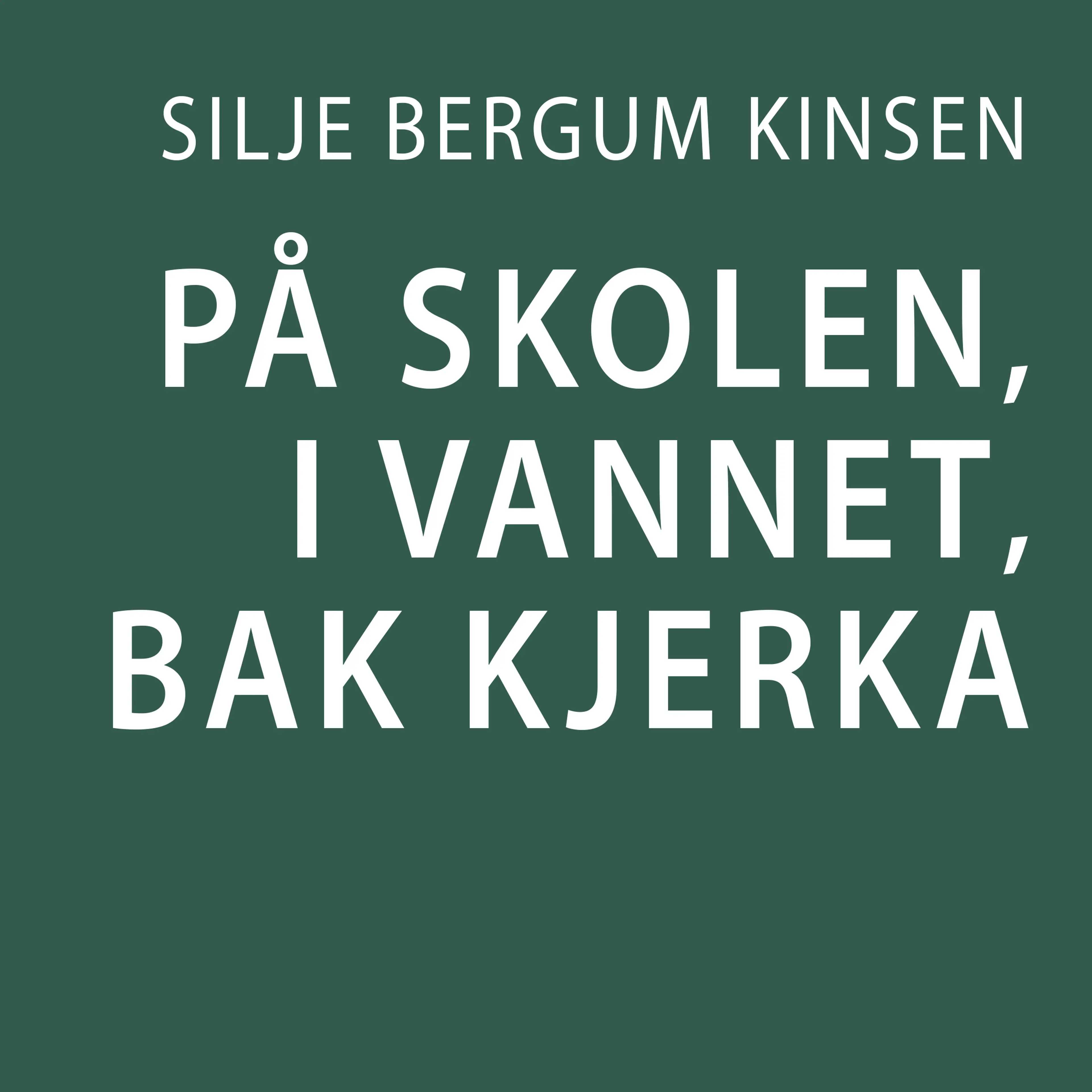 Omslag På skolen, i vannet, bak kjerka av Silje Bergum Kinsten (Lydbok)