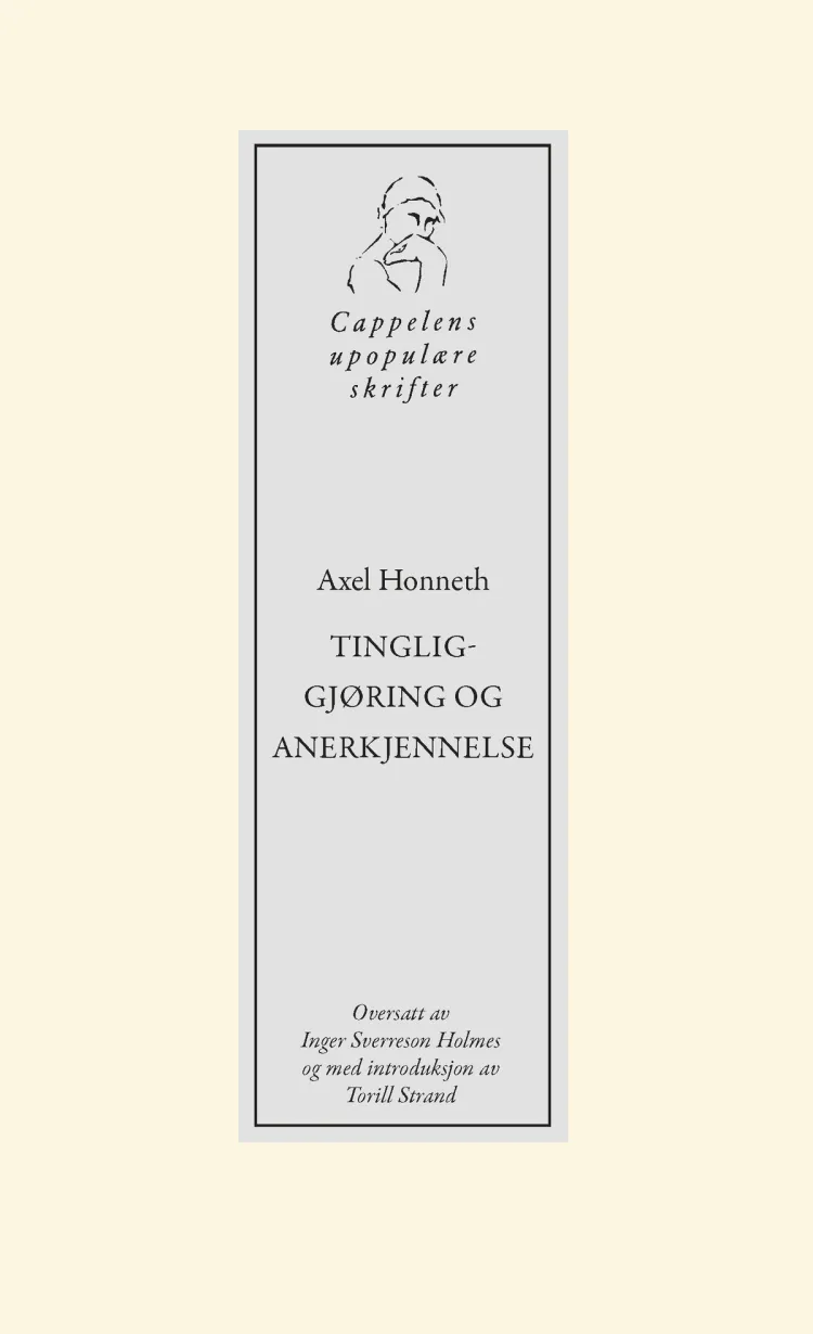 Omslag Tingliggjøring og anerkjennelse av Axel Honneth (Heftet)