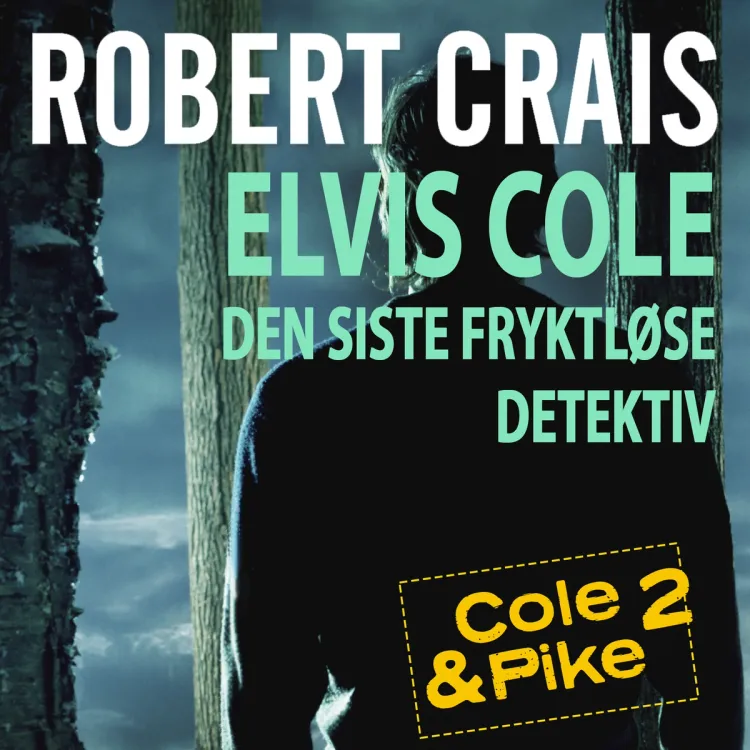 Omslag Elvis Cole - Den siste fryktløse detektiv av Robert Crais (Lydbok)