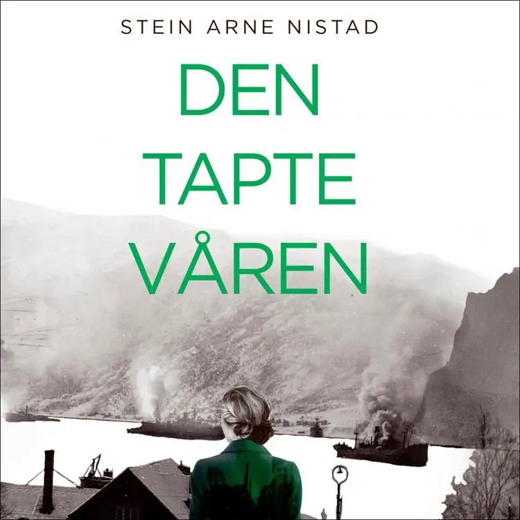 Omslag Den tapte våren av Stein Arne Nistad (Lydbok)