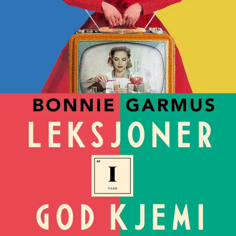 Omslag Leksjoner i god kjemi av Bonnie Garmus (Lydbok)