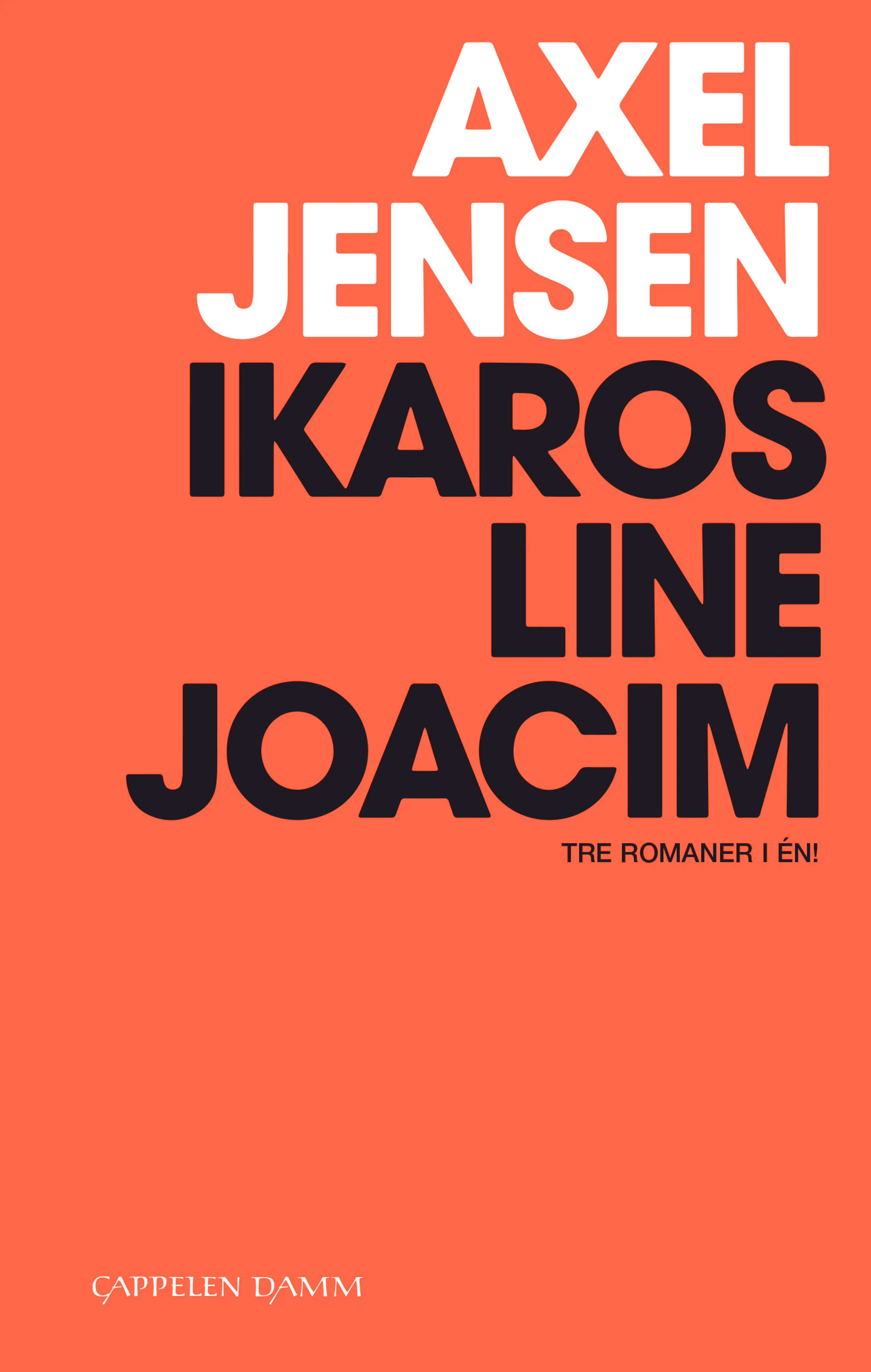 Omslag Ikaros, Line, Joacim: 3 romaner i 1 av Axel Jensen (Heftet)