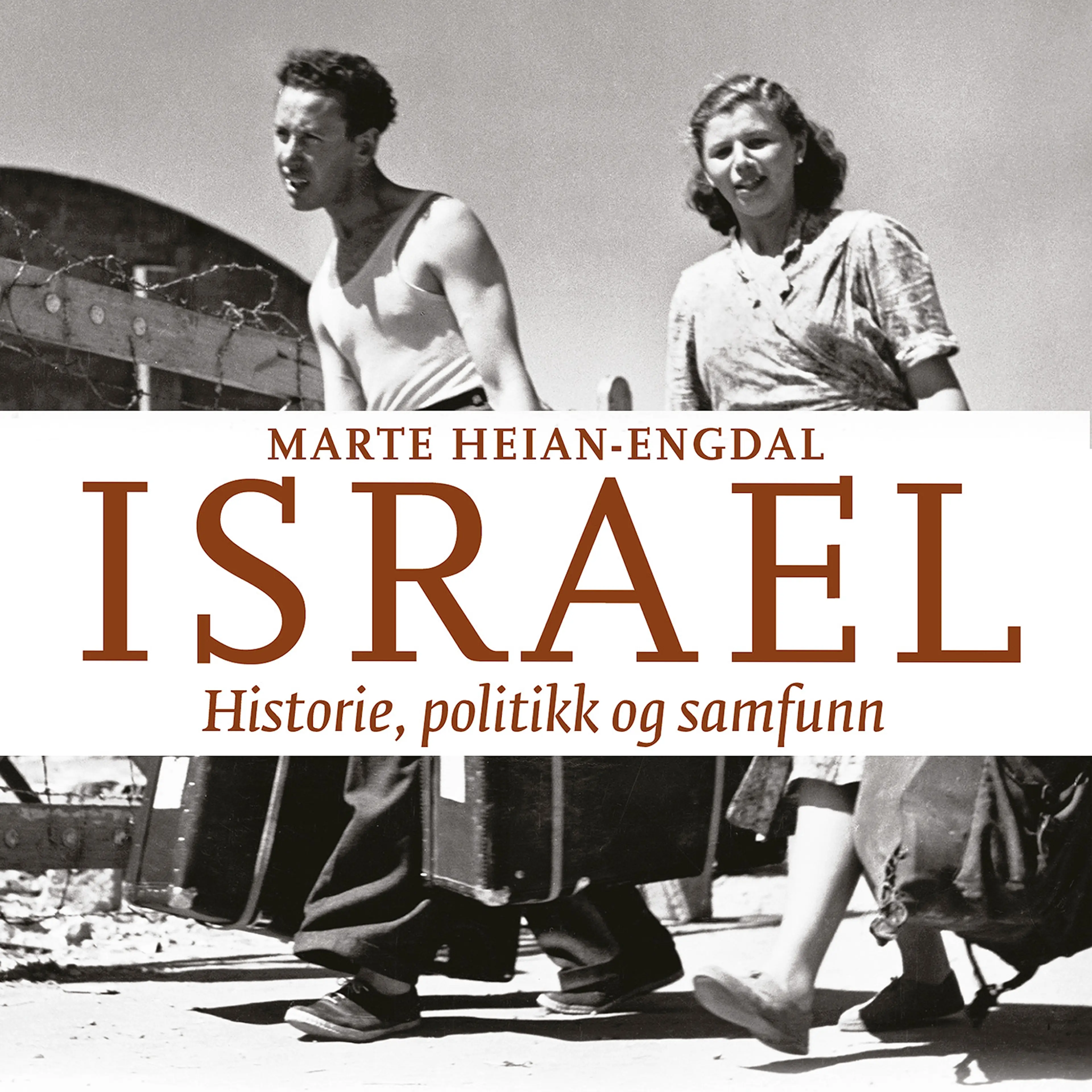 Omslag Israel - Historie, politikk og samfunn av Marte Heian-Engdal (Lydbok)