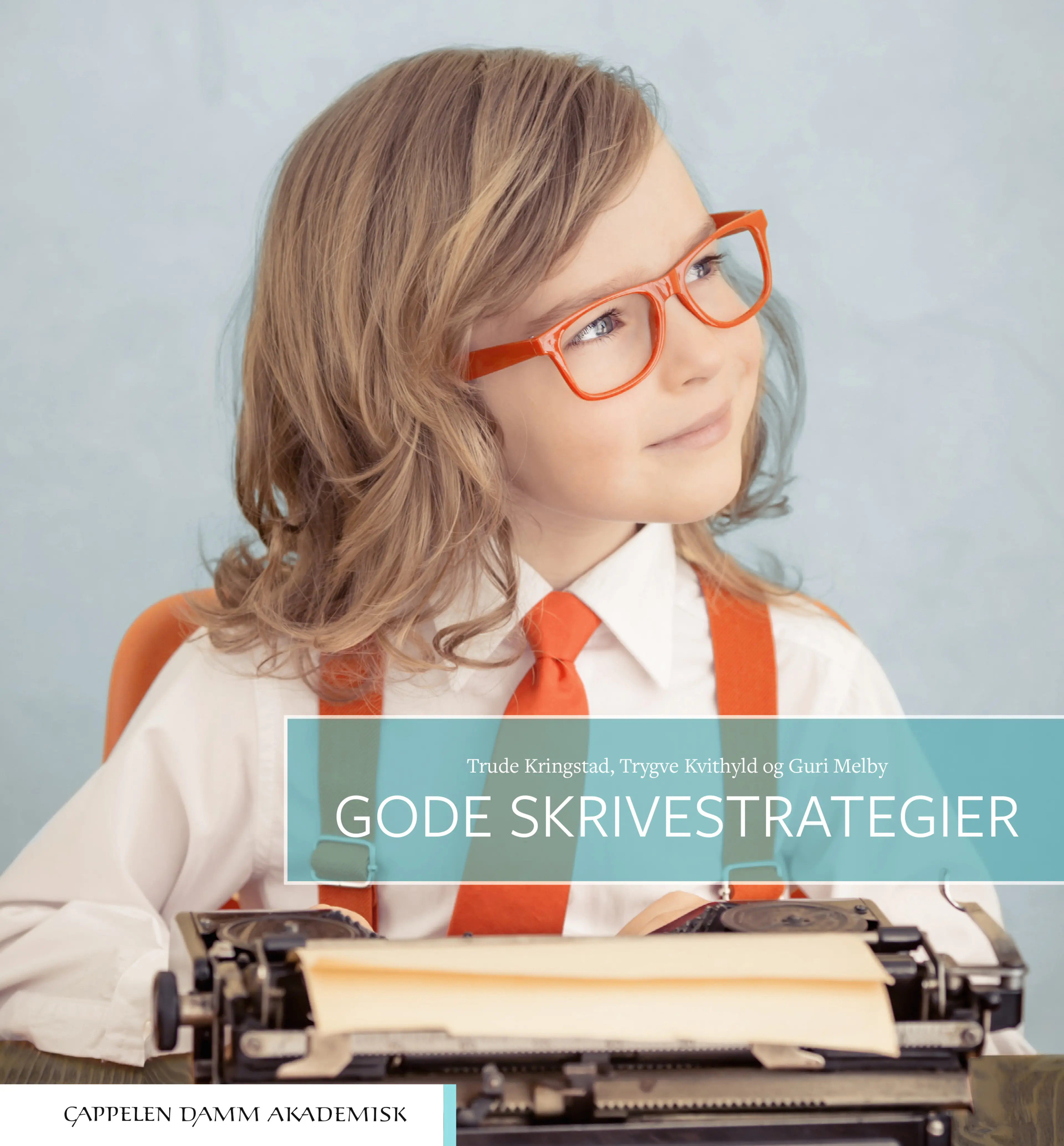 Omslag Gode skrivestrategier av Trygve Kvithyld, Trude Kringstad og Guri Melby (Ebok)