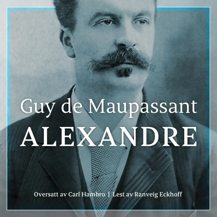 Omslag Alexandre av Guy de Maupassant (Lydbok)