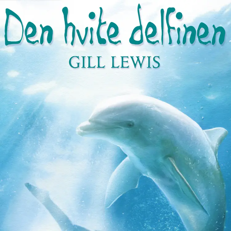 Omslag Den hvite delfinen av Gill Lewis (Lydbok)