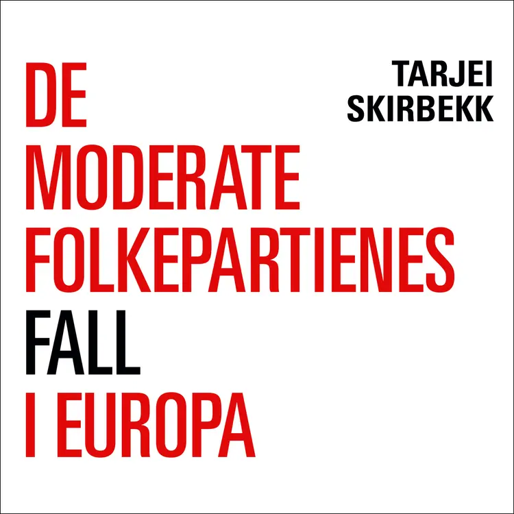 Omslag De moderate folkepartienes fall i Europa av Tarjei Skirbekk (Lydbok)