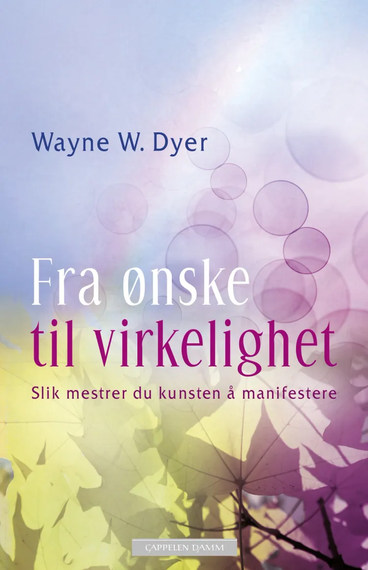 Omslag Fra ønske til virkelighet av Wayne W. Dyer (Heftet)