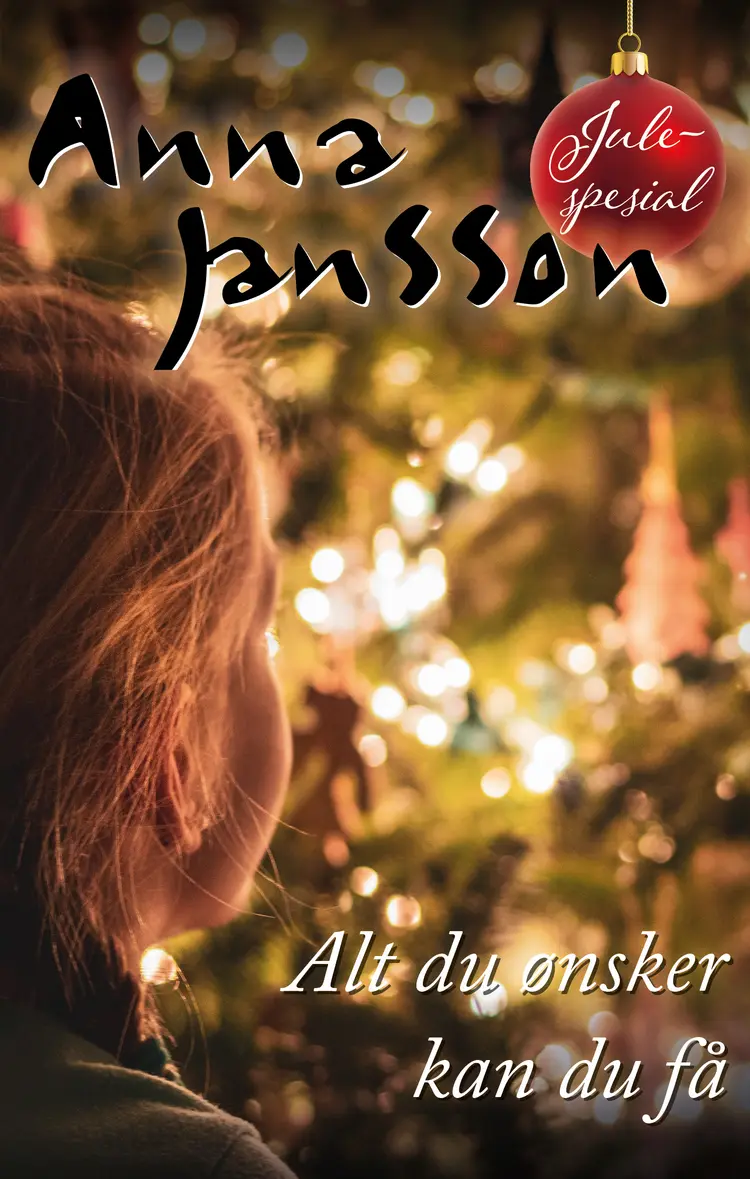 Omslag Alt du ønsker kan du få - julespesial av Anna Jansson (Ebok)