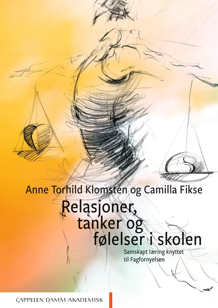 Omslag Relasjoner, tanker og følelser i skolen av Anne Torhild Klomstén og Camilla Fikse (Heftet)