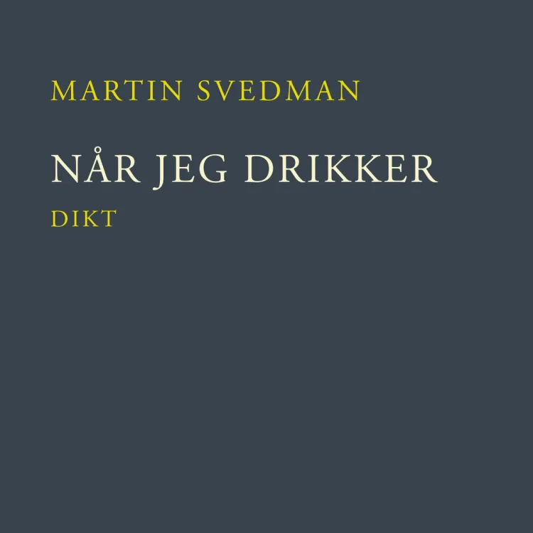 Omslag Når jeg drikker av Martin Svedman (Lydbok)