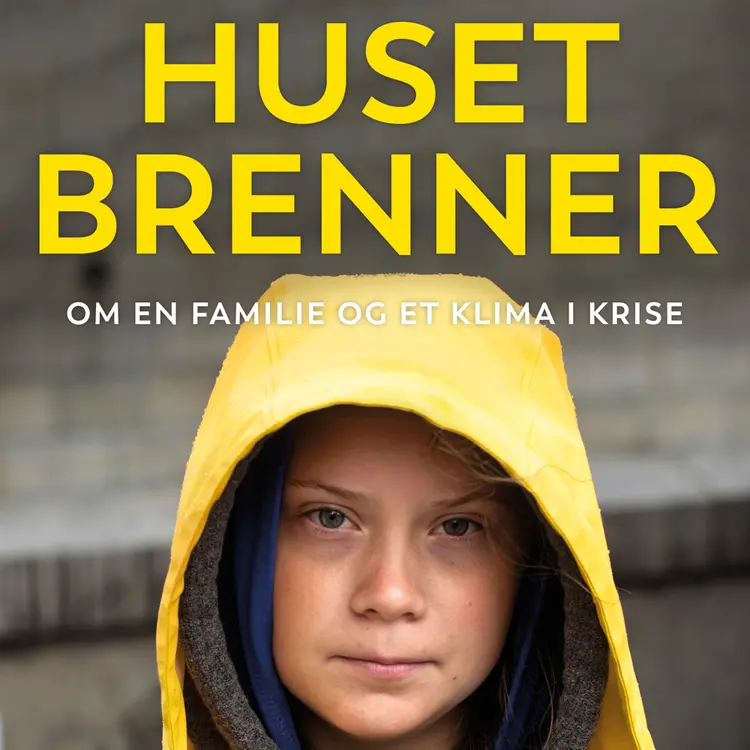 Omslag Huset brenner av Malena Ernman, Beata Ernman, Greta Thunberg og Svante Thunberg (Lydbok)