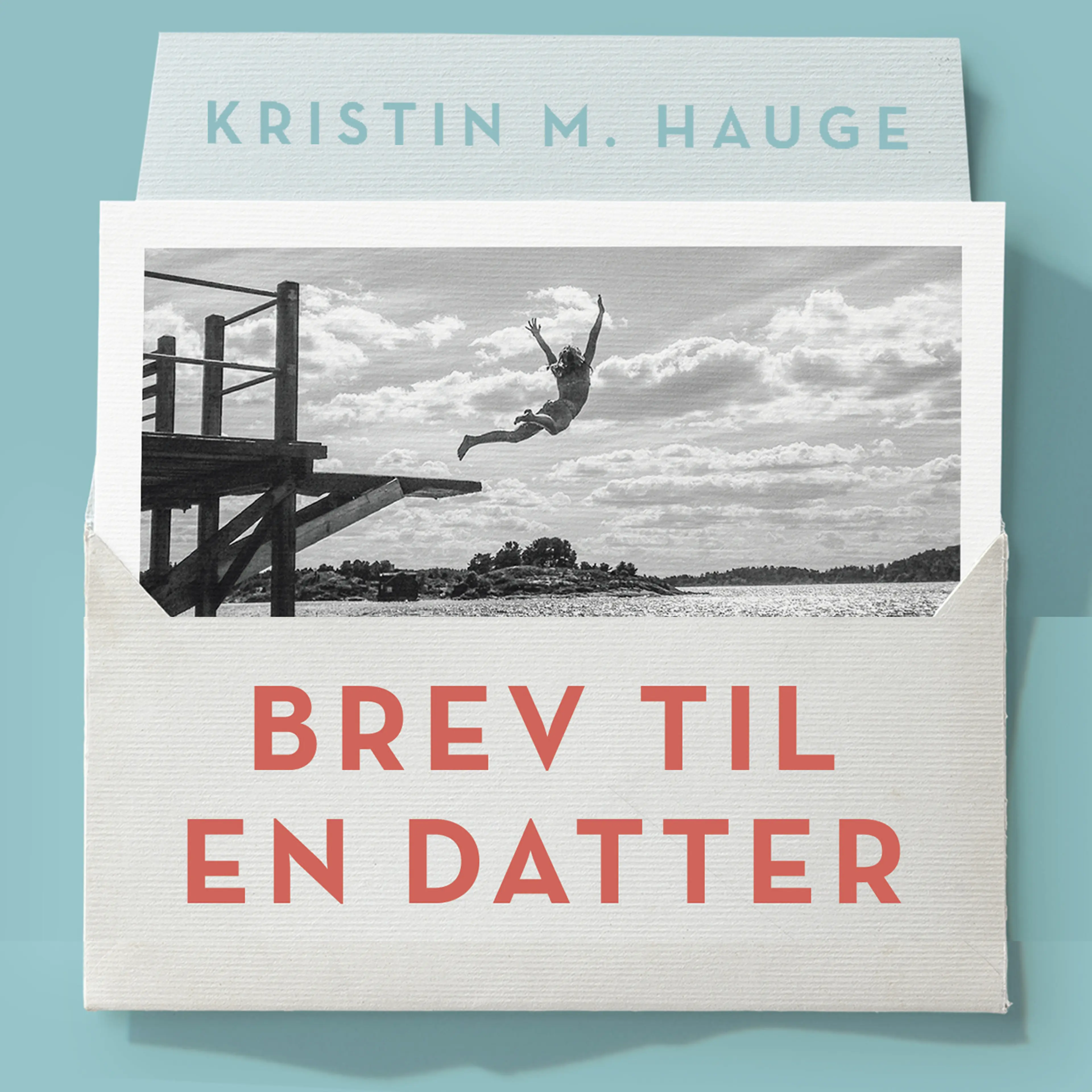 Omslag Brev til en datter - Alt du bør vite fordi du er jente av Kristin M. Hauge (Lydbok)