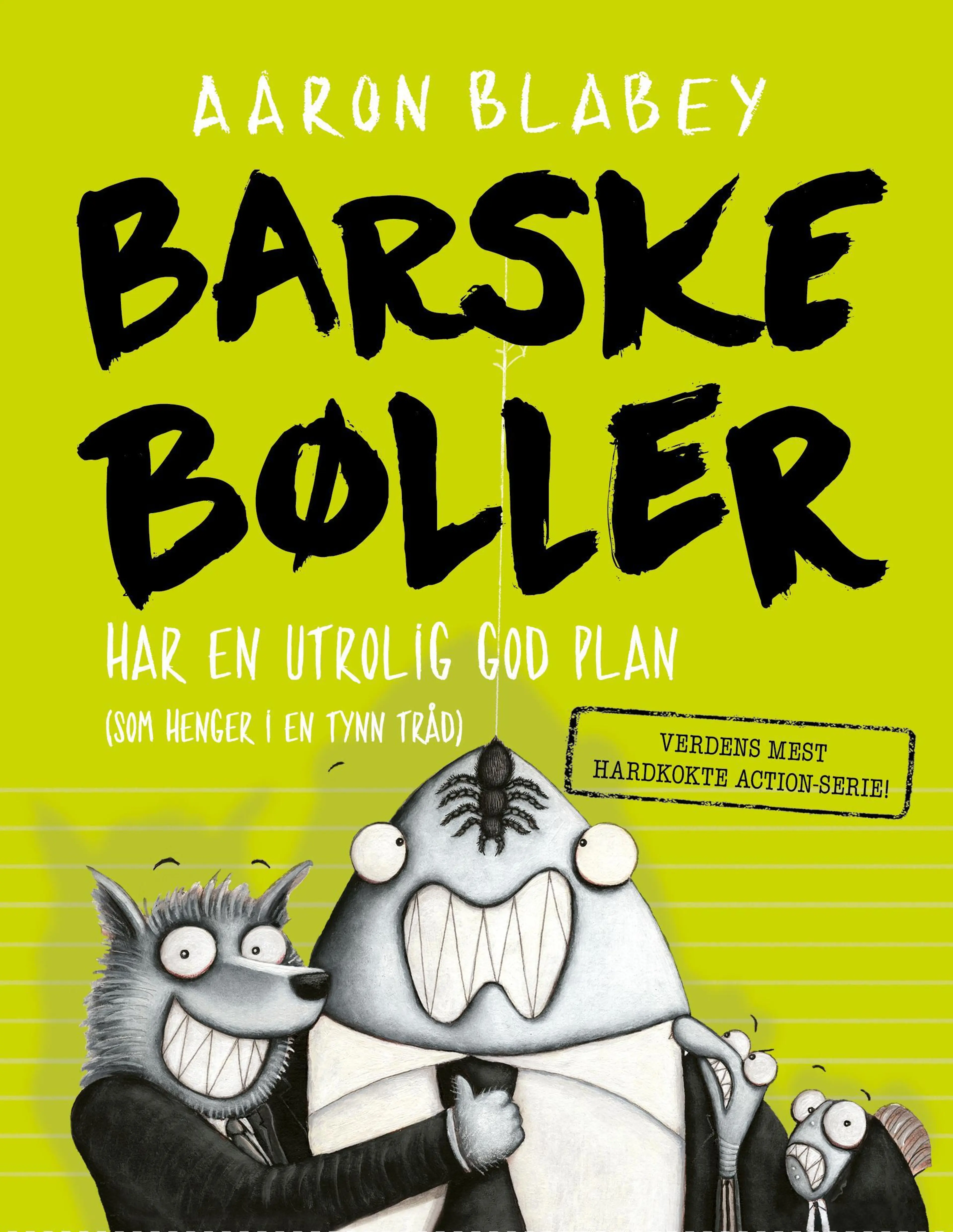 Omslag Barske bøller har en utrolig god plan av Aaron Blabey (Innbundet)