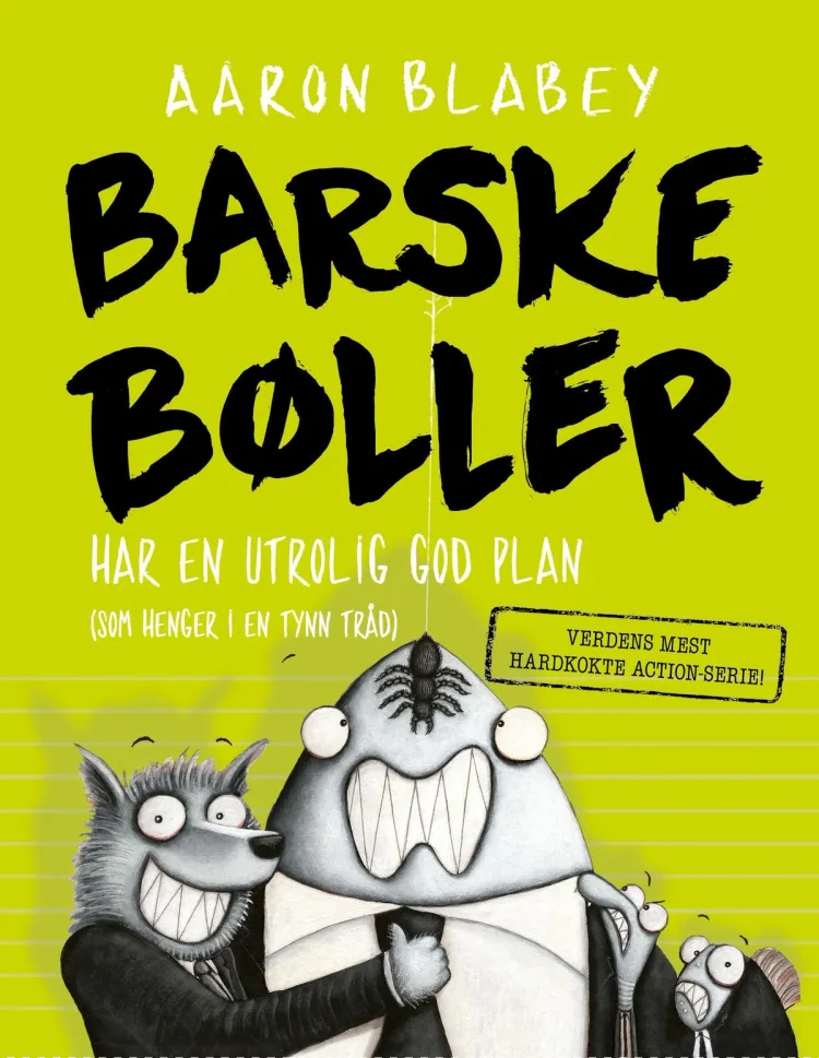 Omslag Barske bøller har en utrolig god plan av Aaron Blabey (Innbundet)