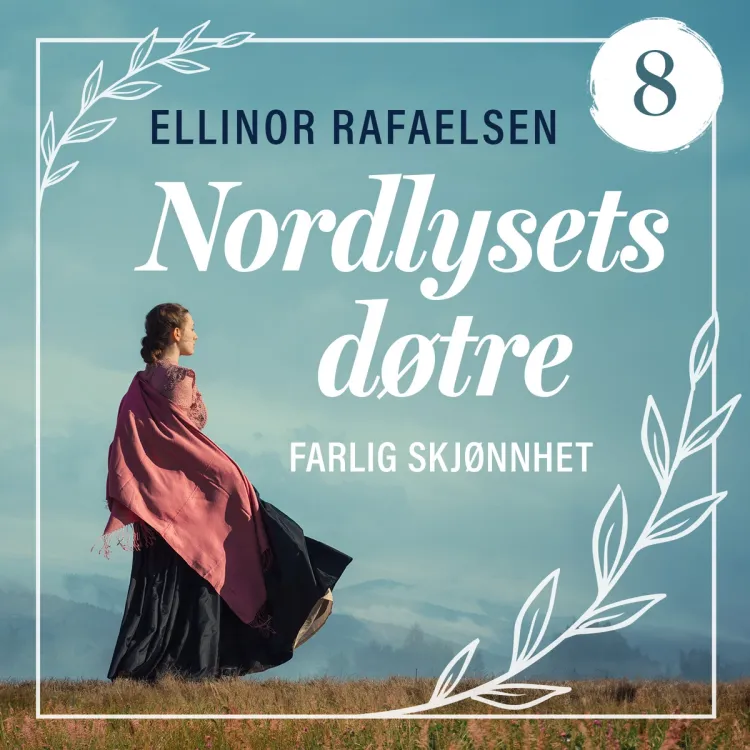 Omslag Farlig skjønnhet av Ellinor Rafaelsen (Lydbok)