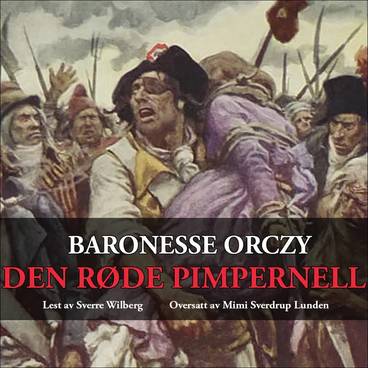 Omslag Den røde pimpernell av Emmuska Orczy (Lydbok)