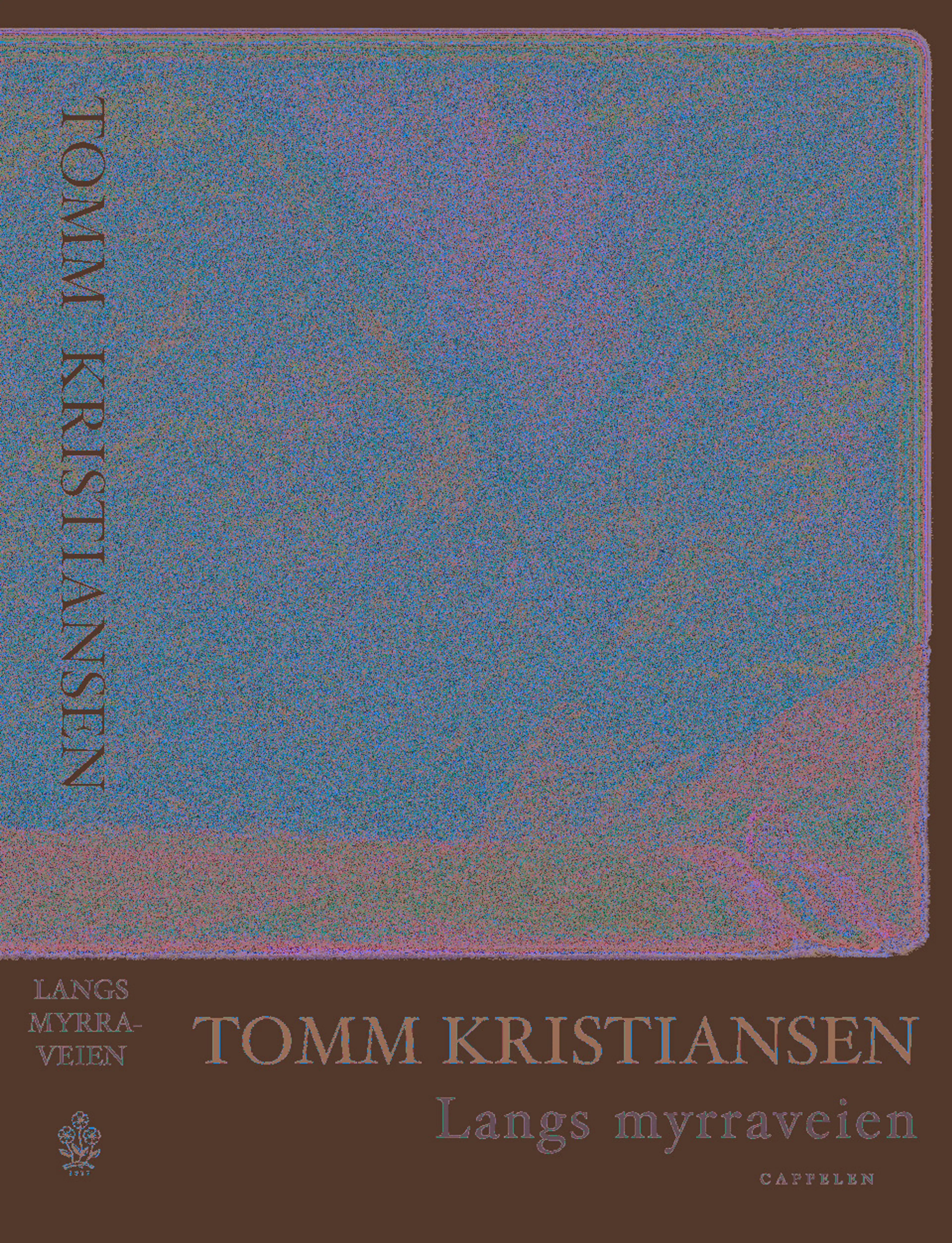 Omslag Langs Myrraveien av Tomm Kristiansen (Innbundet)