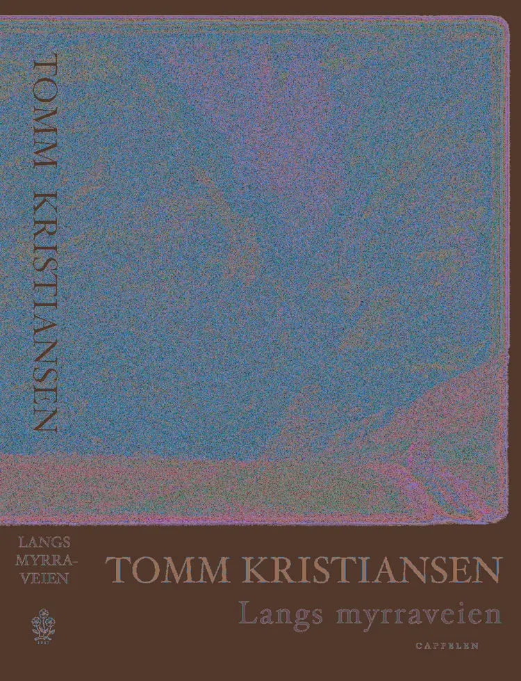 Omslag Langs Myrraveien av Tomm Kristiansen (Innbundet)