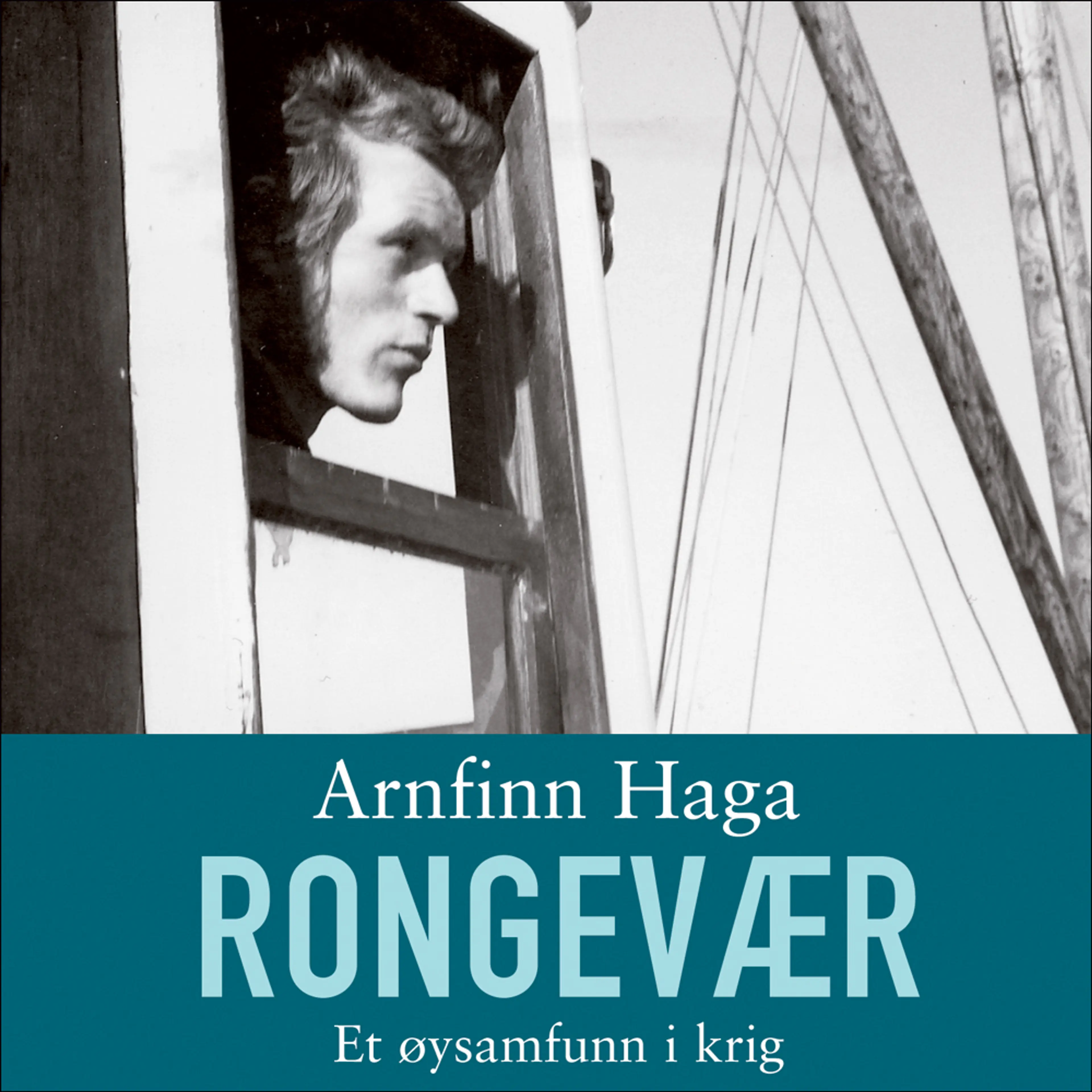 Omslag Rongevær - Et øysamfunn i krig av Arnfinn Haga (Lydbok)