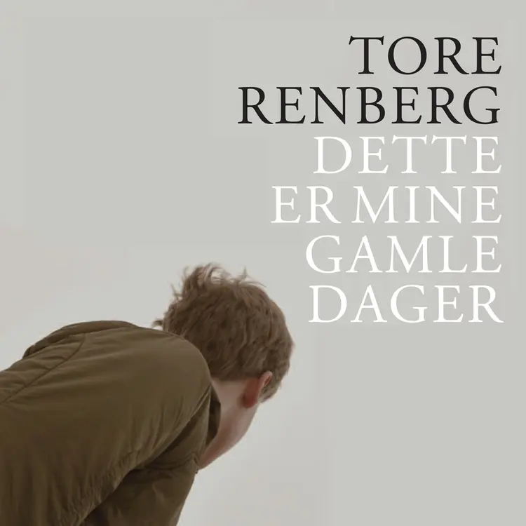 Omslag Dette er mine gamle dager av Tore Renberg (Lydbok)
