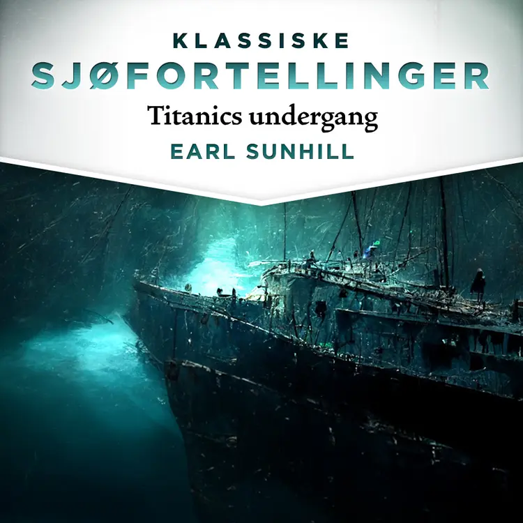 Omslag Titanics undergang av Earl Sunhill (Lydbok)