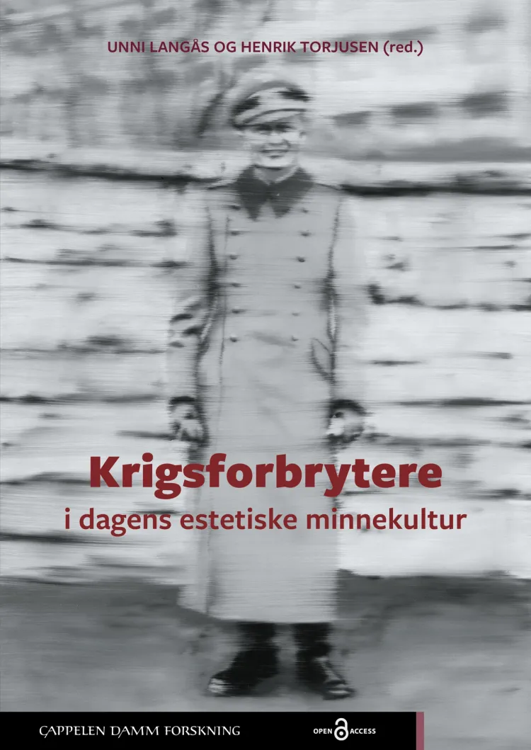 Omslag Krigsforbrytere i dagens estetiske minnekultur av Unni Langås og Henrik Torjusen (red.) (Heftet)