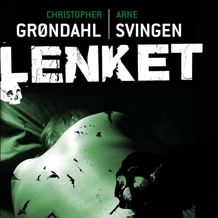 Omslag Lenket av Arne Svingen og Christopher Grøndahl (Lydbok)