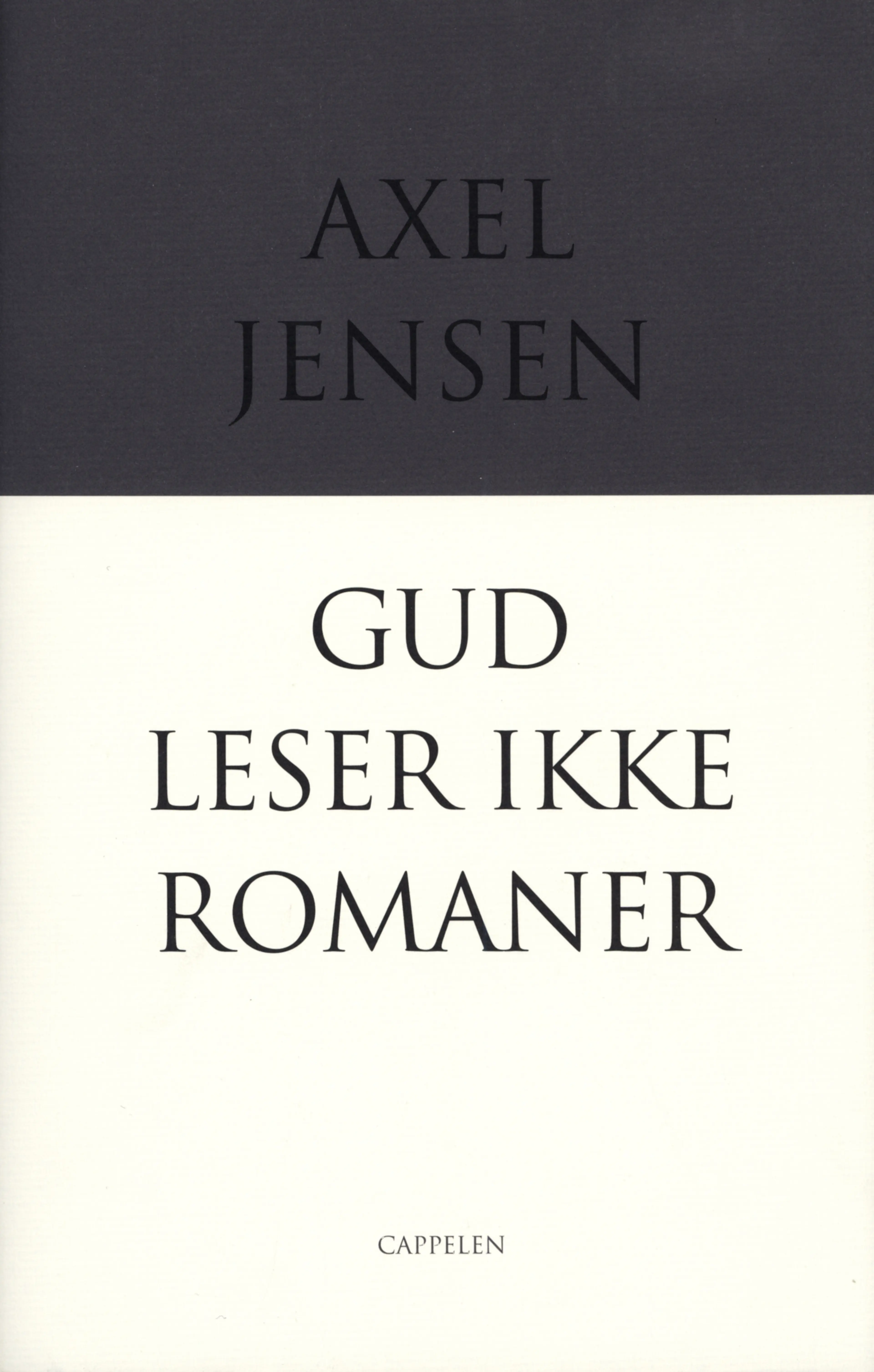 Omslag Gud leser ikke romaner av Axel Jensen (Innbundet)