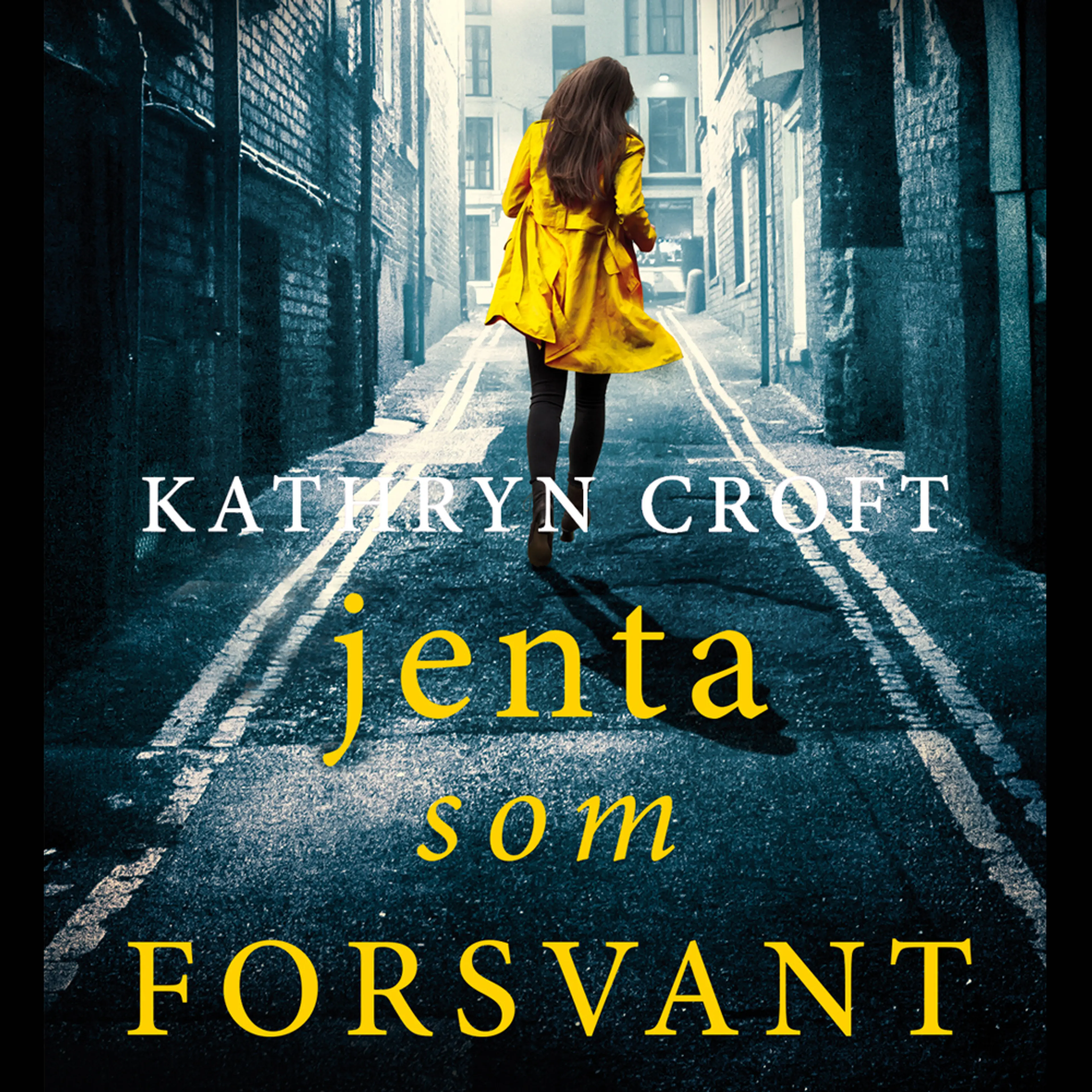 Omslag Jenta som forsvant av Kathryn Croft (Lydbok)