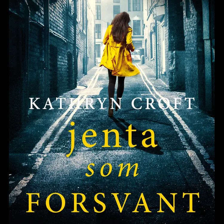 Omslag Jenta som forsvant av Kathryn Croft (Lydbok)