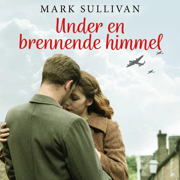 Omslag Under en brennende himmel av Mark Sullivan (Lydbok)