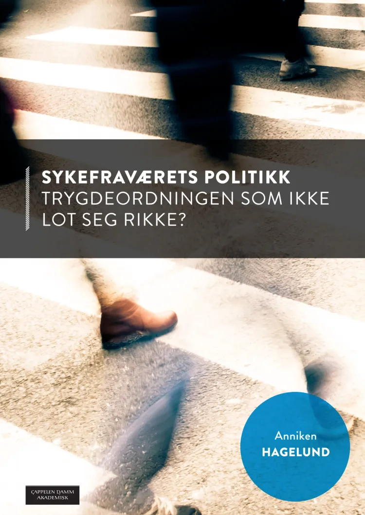 Omslag Sykefraværets politikk av Anniken Hagelund (Ebok)