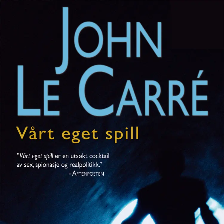 Omslag Vårt eget spill av John le Carré (Lydbok)