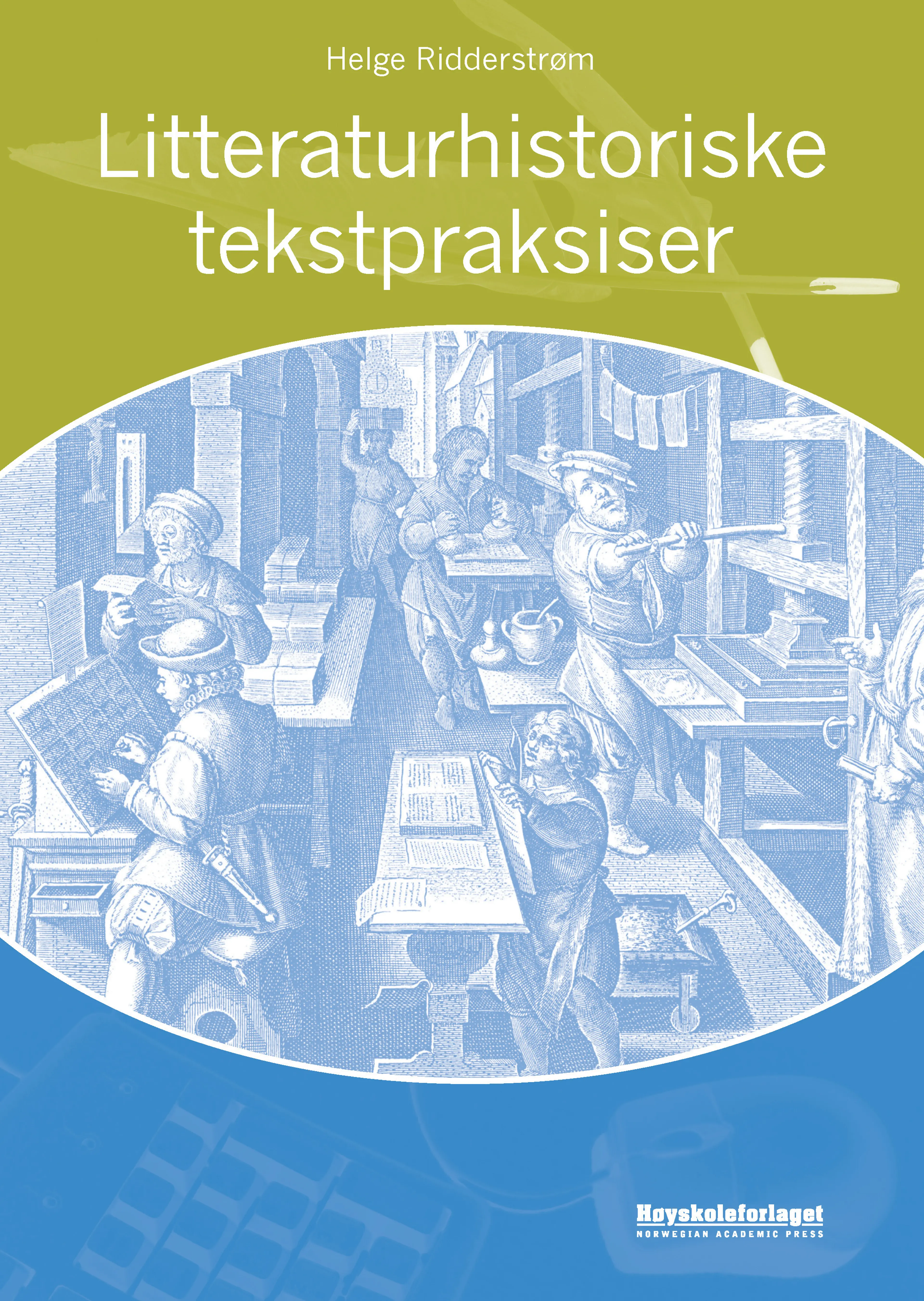 Omslag Litteraturhistoriske tekstpraksiser av Helge Ridderstrøm (Heftet)