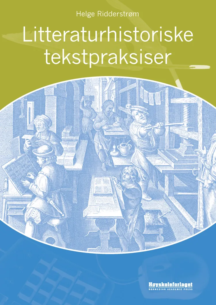 Omslag Litteraturhistoriske tekstpraksiser av Helge Ridderstrøm (Heftet)
