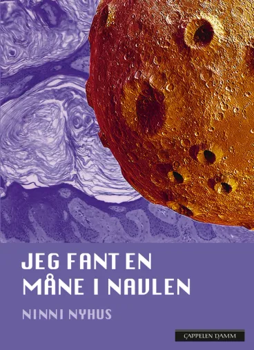 Omslag Jeg fant en måne i navlen av Ninni Nyhus (Innbundet)