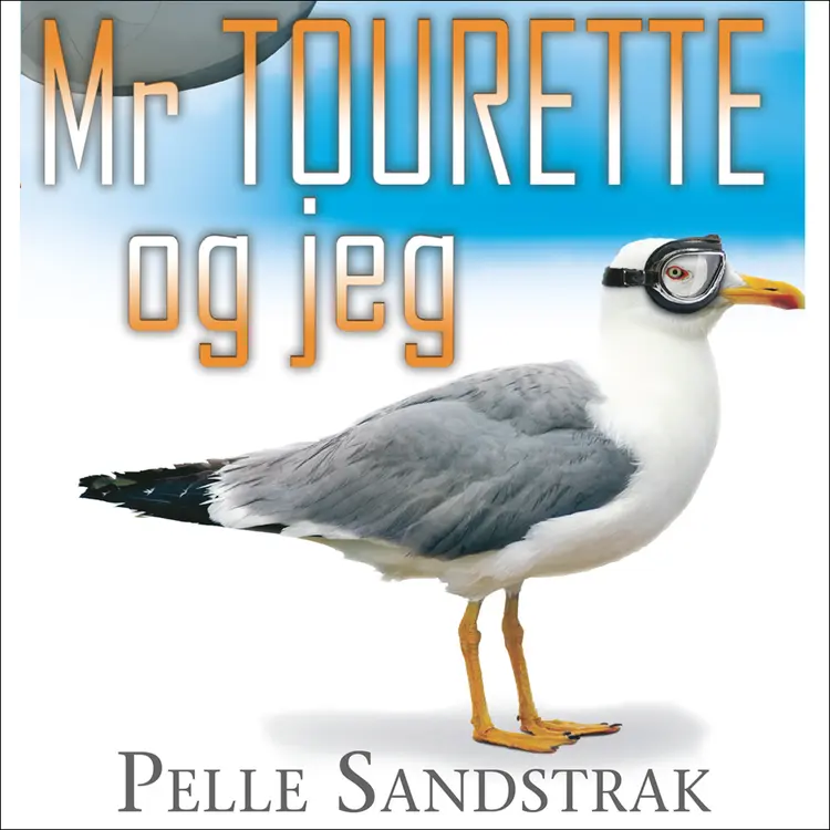 Omslag Mr Tourette og jeg av Pelle Sandstrak (Lydbok)