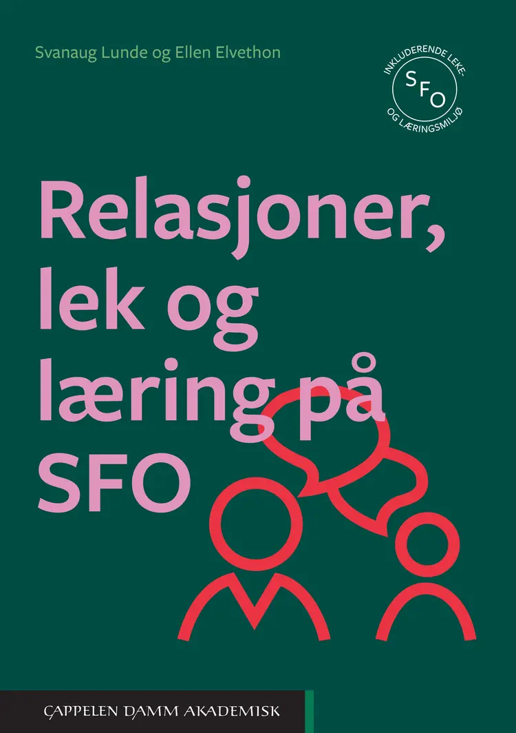 Omslag Relasjoner, lek og læring på SFO av Svanaug Lunde og Ellen Elvethon (Heftet)