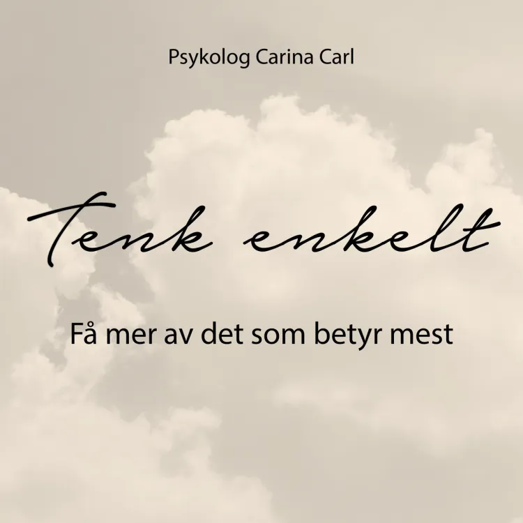 Omslag Tenk enkelt - Få mer av det som betyr mest av Carina Carl (Lydbok)
