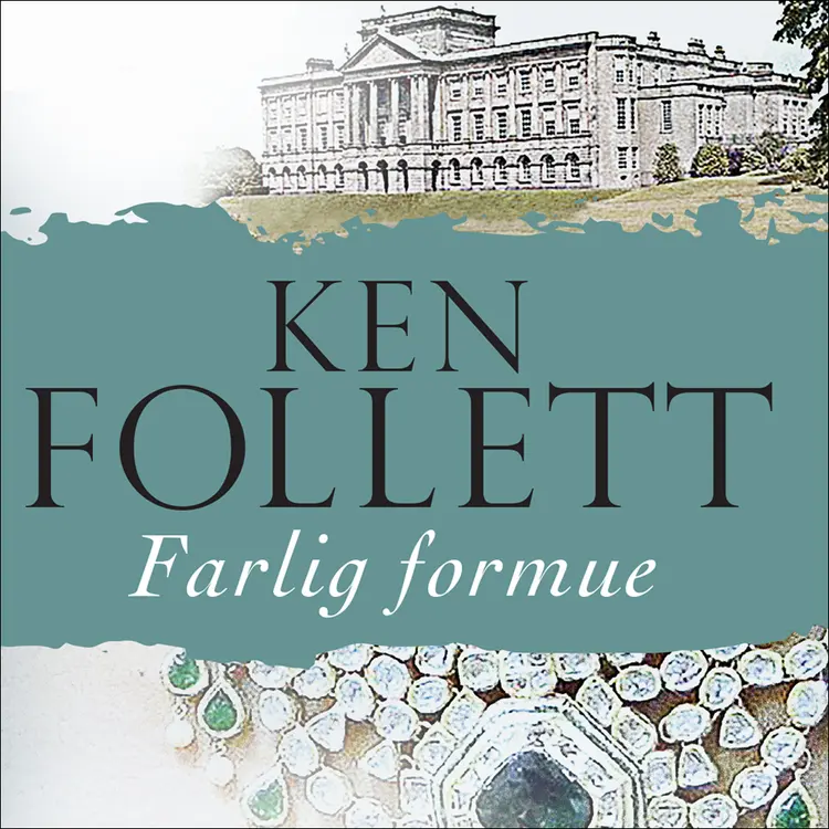 Omslag Farlig formue av Ken Follett (Lydbok)