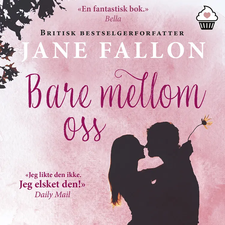 Omslag Bare mellom oss av Jane Fallon (Lydbok)