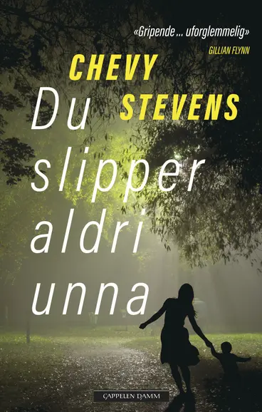 Omslag Du slipper aldri unna av Chevy Stevens (Innbundet)