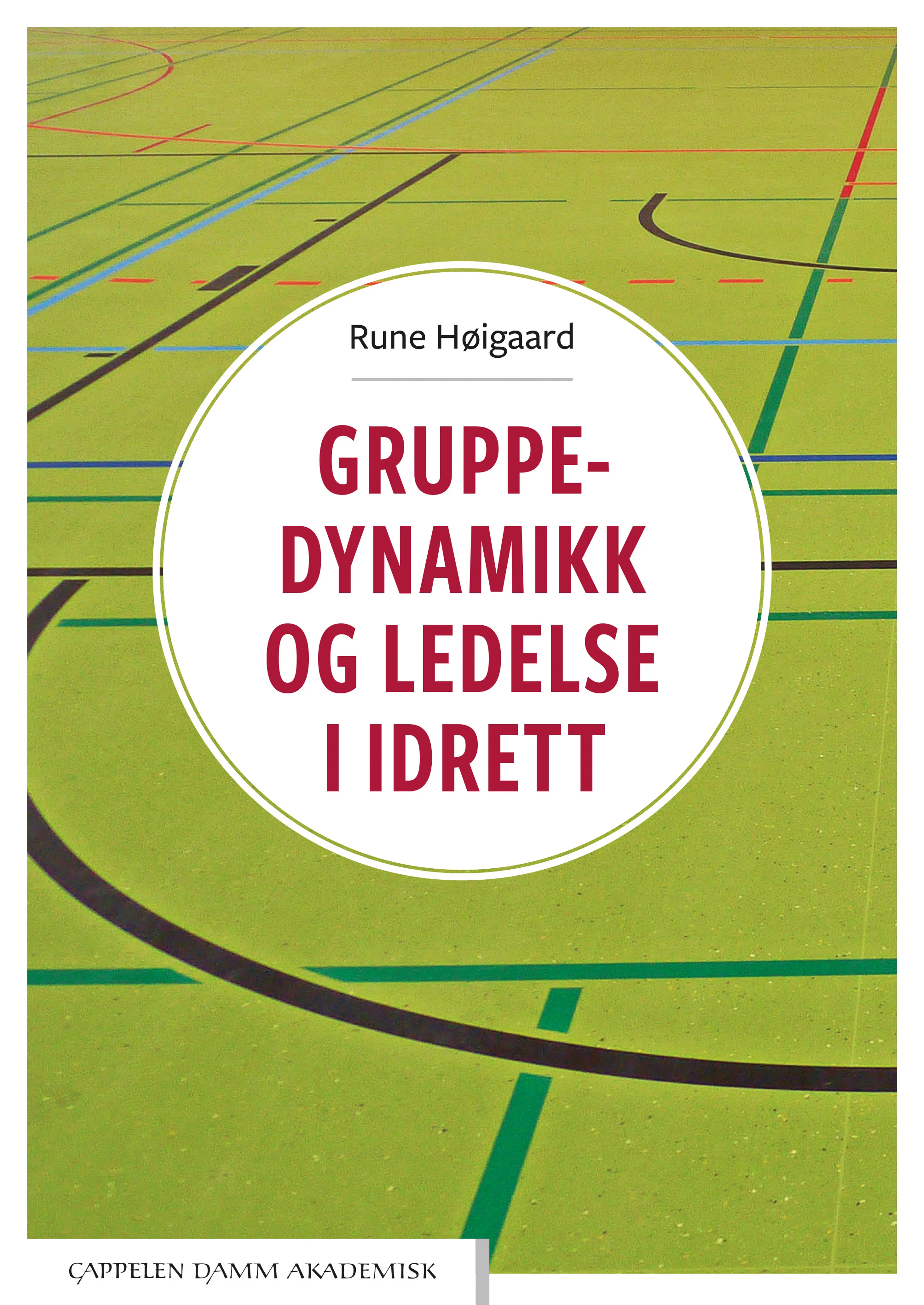 Omslag Gruppedynamikk og ledelse  i idrett av Rune Høigaard (Heftet)