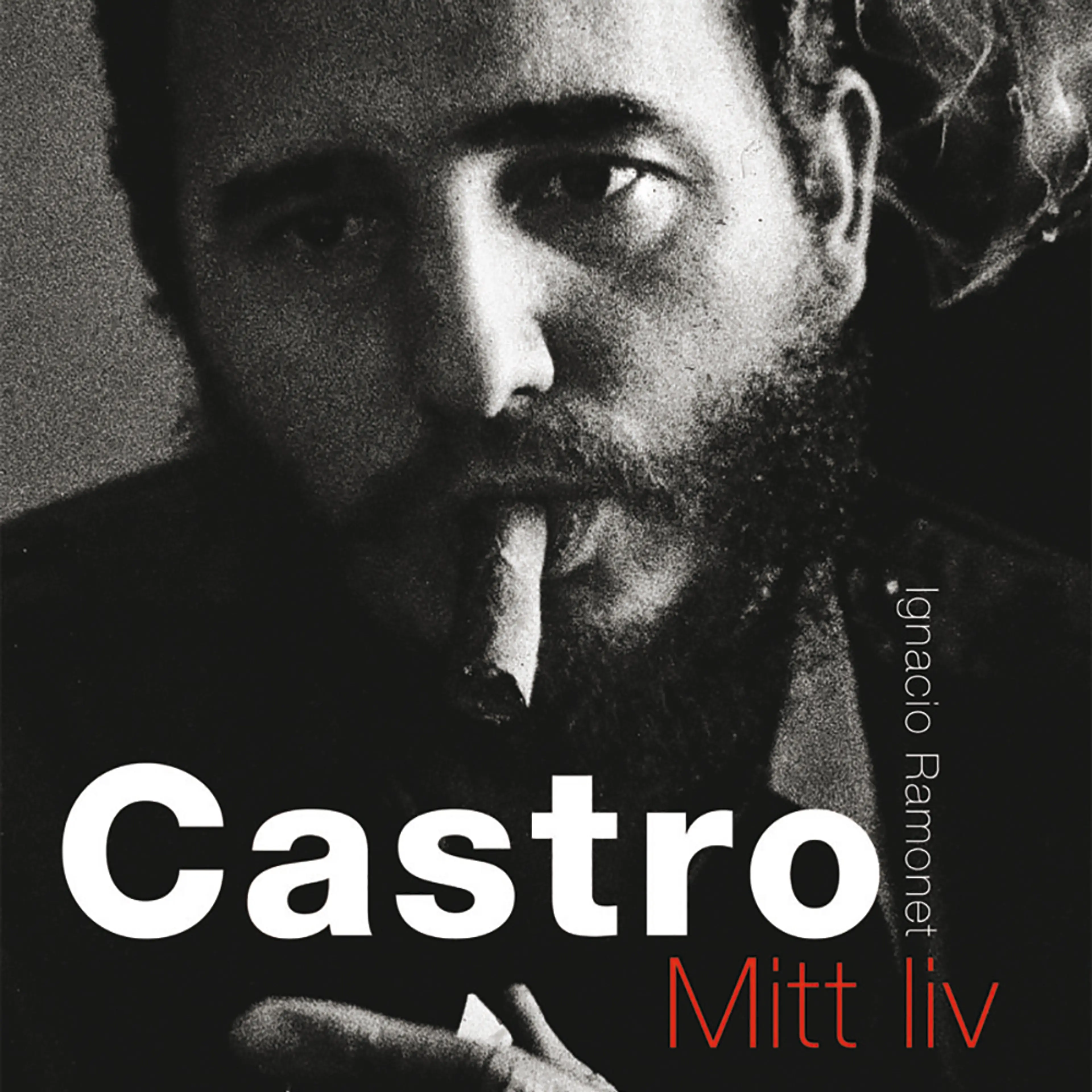 Omslag Castro - Mitt liv av Ignacio Ramonet (Lydbok)
