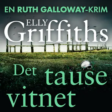 Omslag Det tause vitnet av Elly Griffiths (Lydbok)