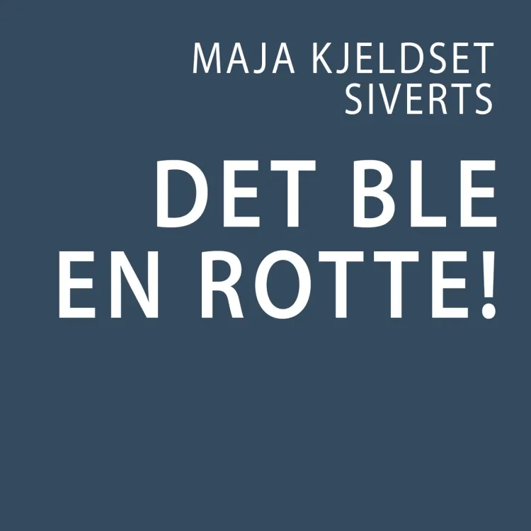 Omslag Det ble en rotte! av Maia Kjeldset Siverts (Lydbok)